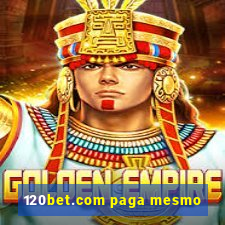 120bet.com paga mesmo